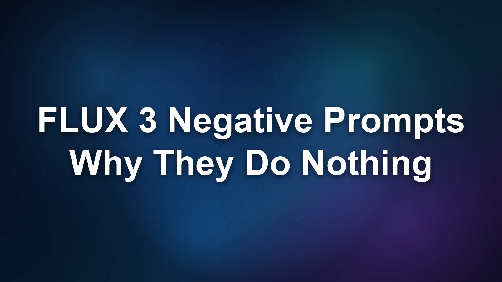 FLUX 3 Negative Prompts: Why They Do Nothing in FLUX