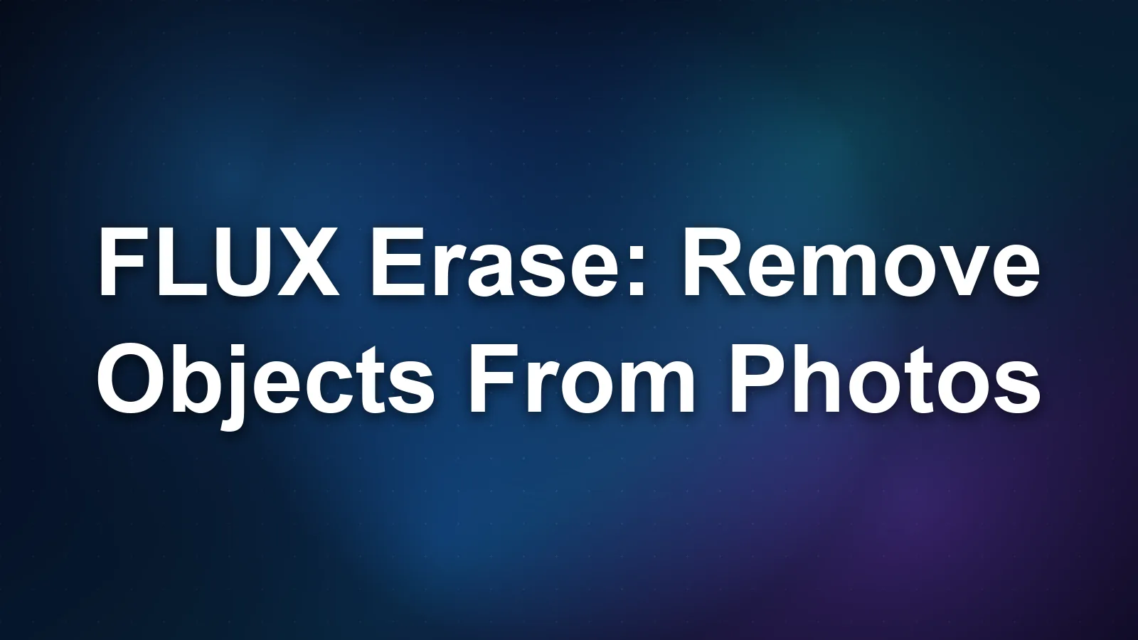 FLUX Erase: Remove Objects From Photos