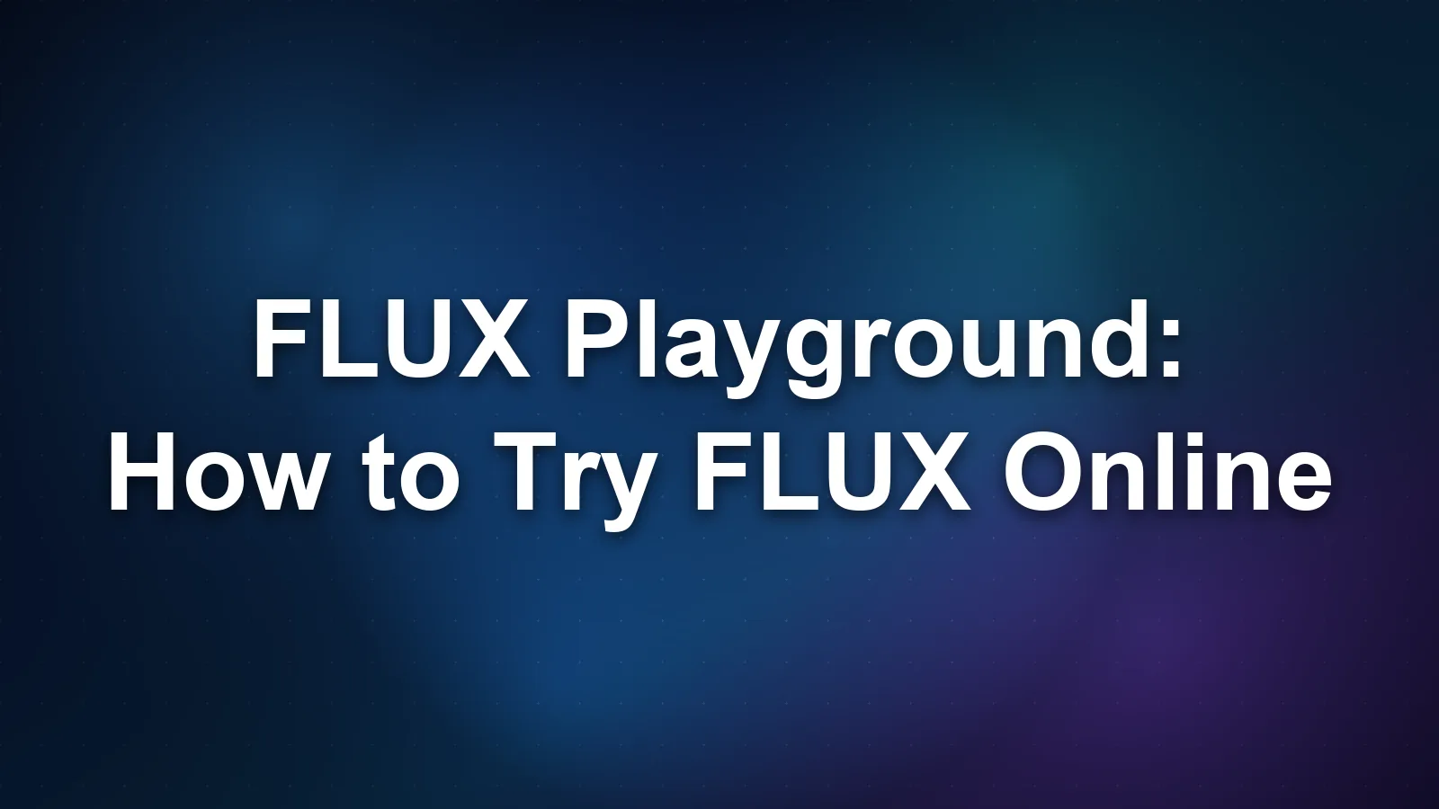FLUX Playground: How to Try FLUX Online
